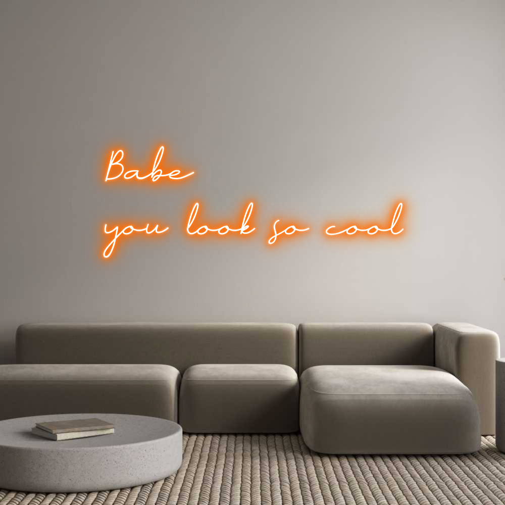 Anpassad neon: Babe 
you lo...