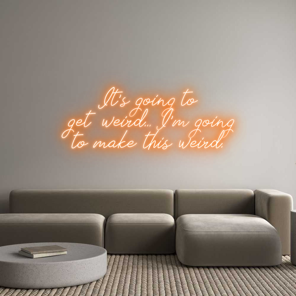 Anpassad neon: It's going to...