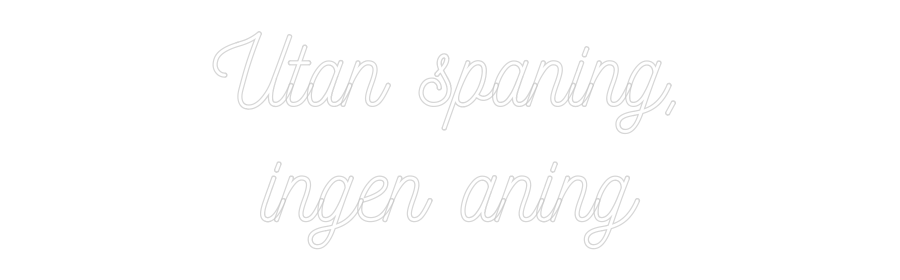 Anpassad neon: Utan spaning,...