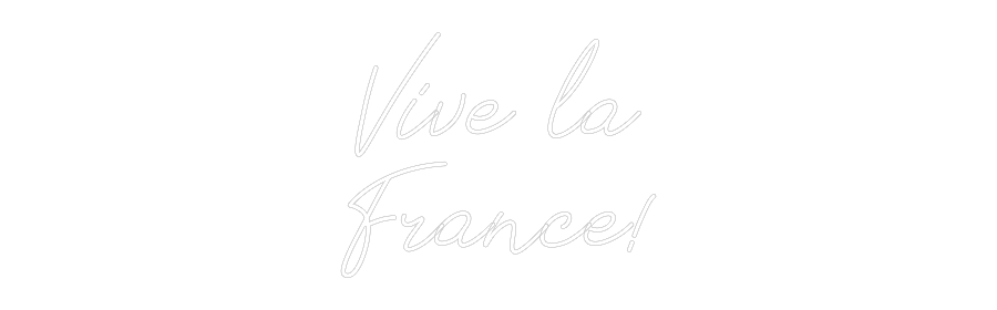 Anpassad neon: Vive la
Fran...
