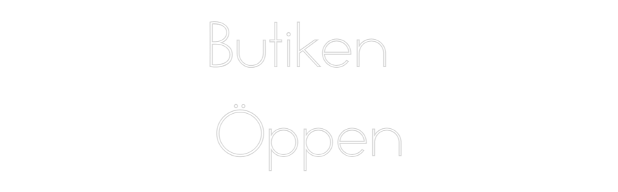 Anpassad neon: Butiken 
Öppen