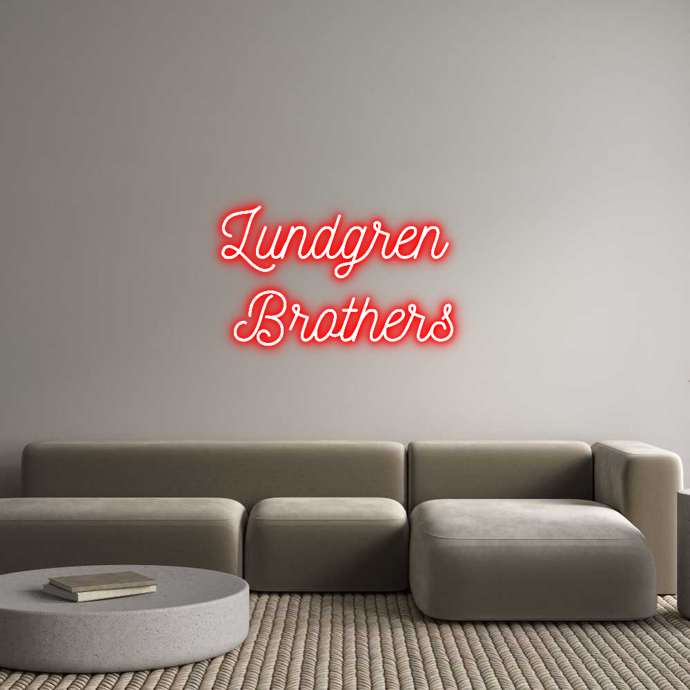 Anpassad neon: Lundgren 
Br...