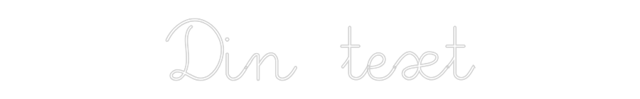 Anpassad neon: Din text