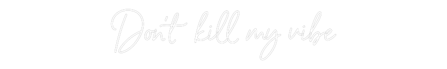 Anpassad neon: Don’t kill my...