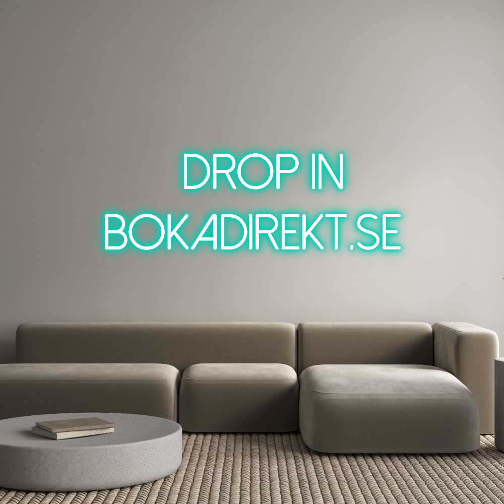 Anpassad neon:   Drop in
Bo...