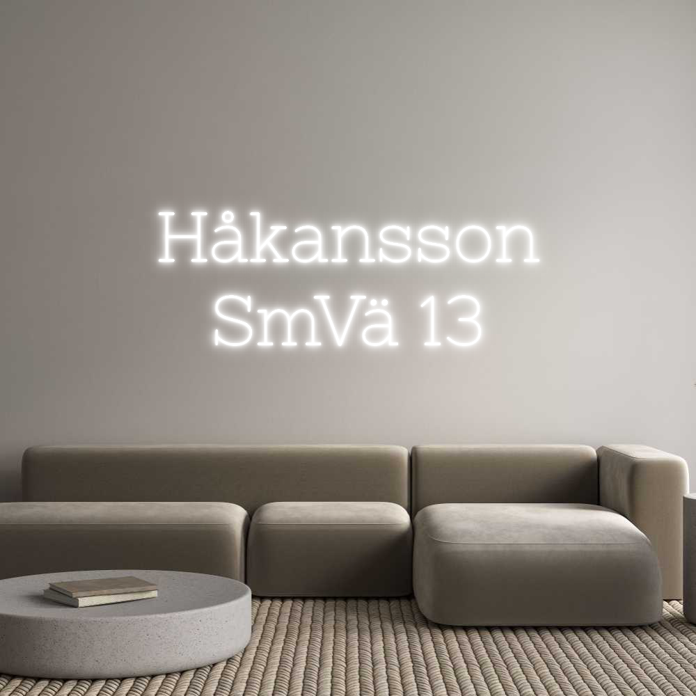 Anpassad neon: Håkansson
 S...
