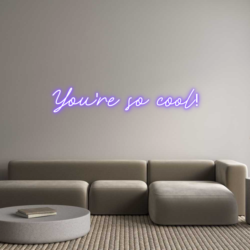 Anpassad neon: You're so cool!