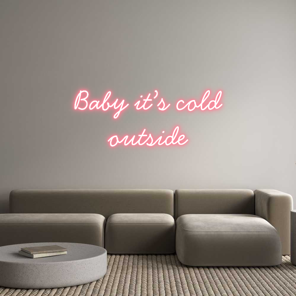 Anpassad neon: Baby it’s col...