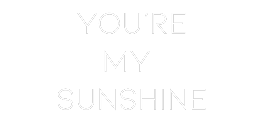 Anpassad neon: You’re
My 
...