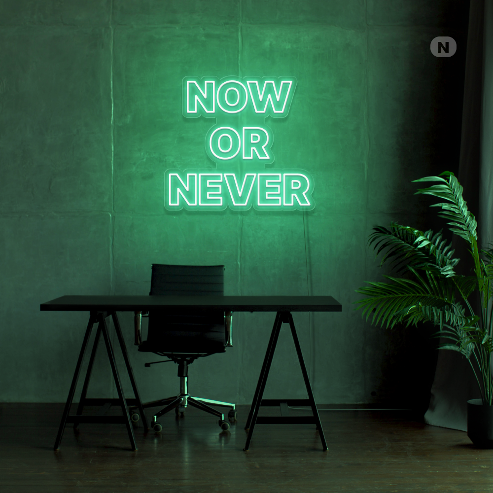 Neonskylt Now Or Never