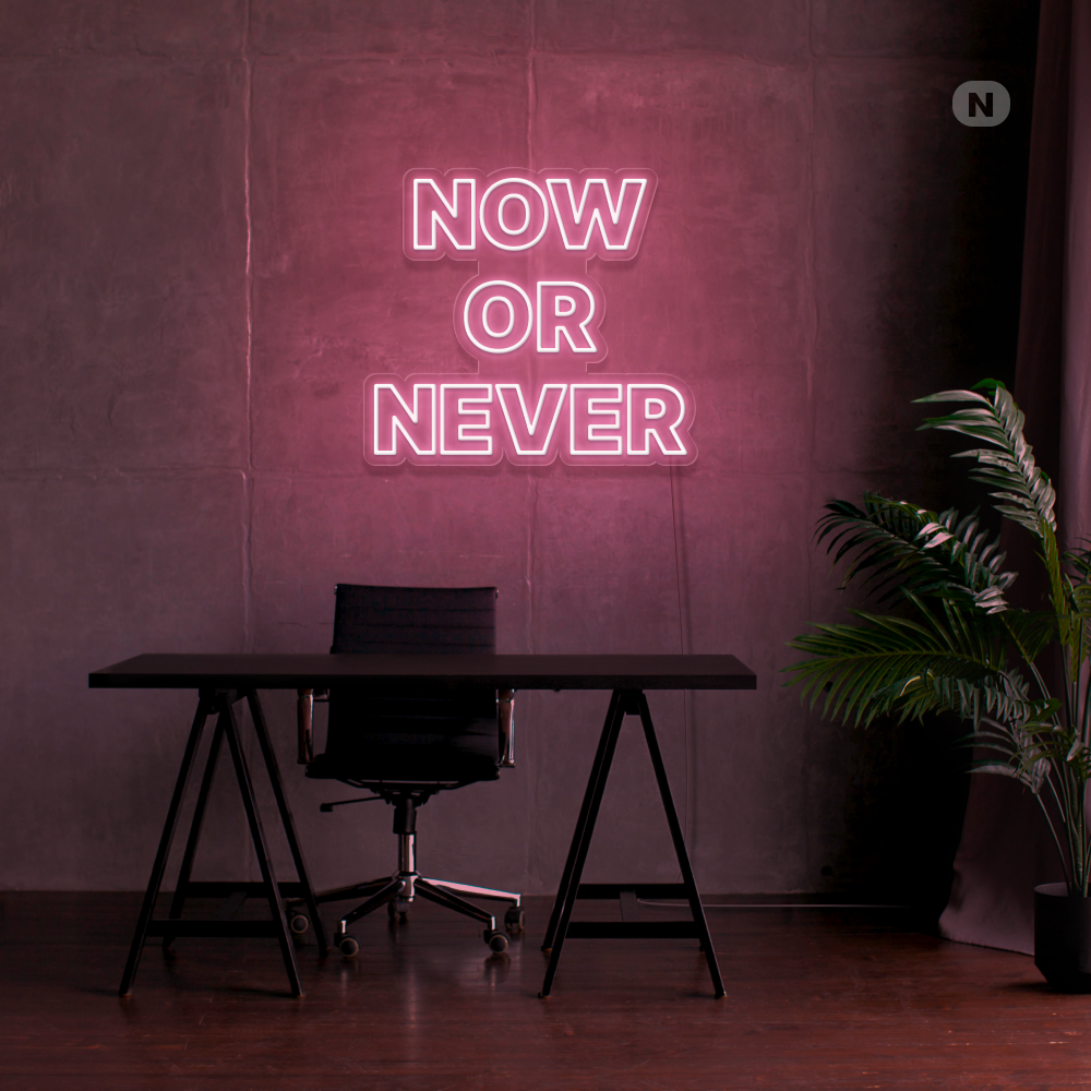 Neonskylt Now Or Never