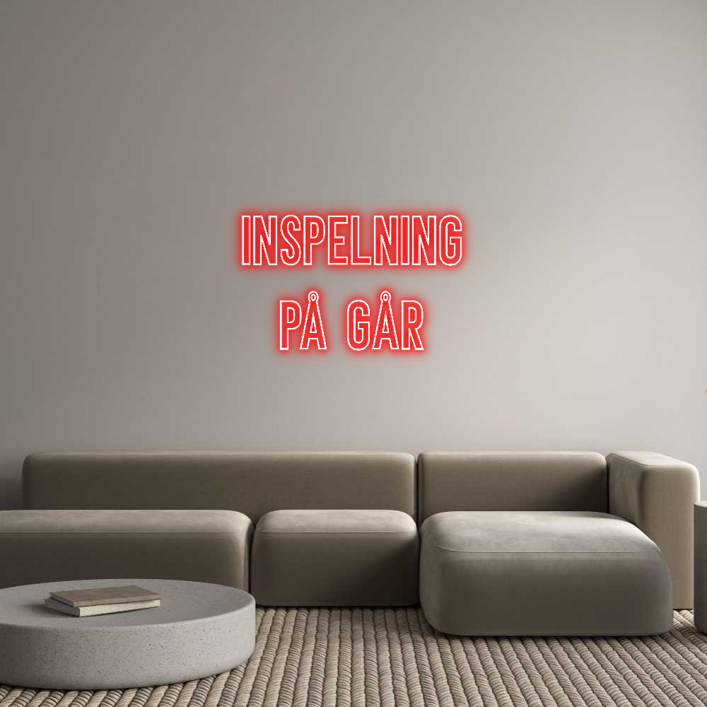 Anpassad neon: INSPELNING
P...