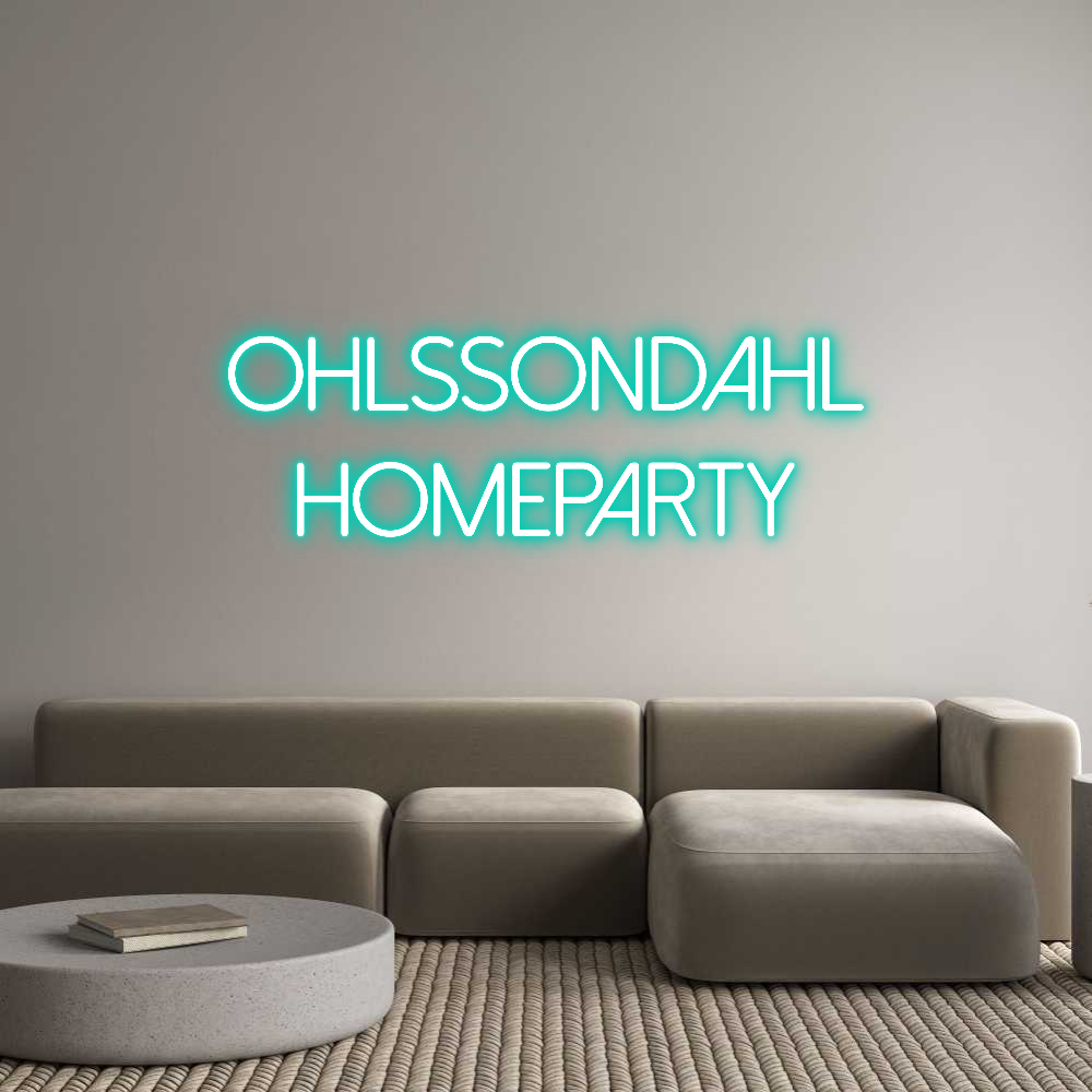 Anpassad neon: Ohlssondahl
...