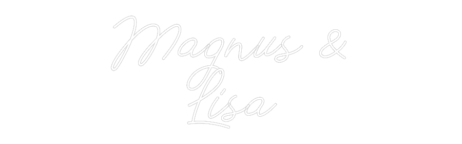 Anpassad neon: Magnus &
Lisa