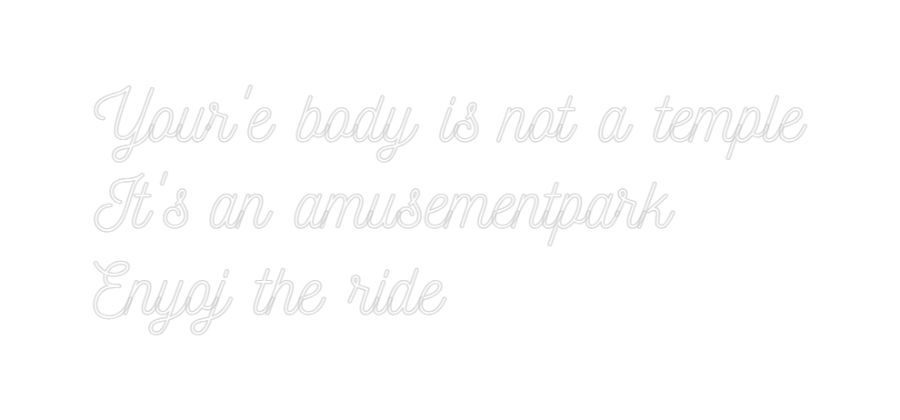 Anpassad neon: Your'e body i...