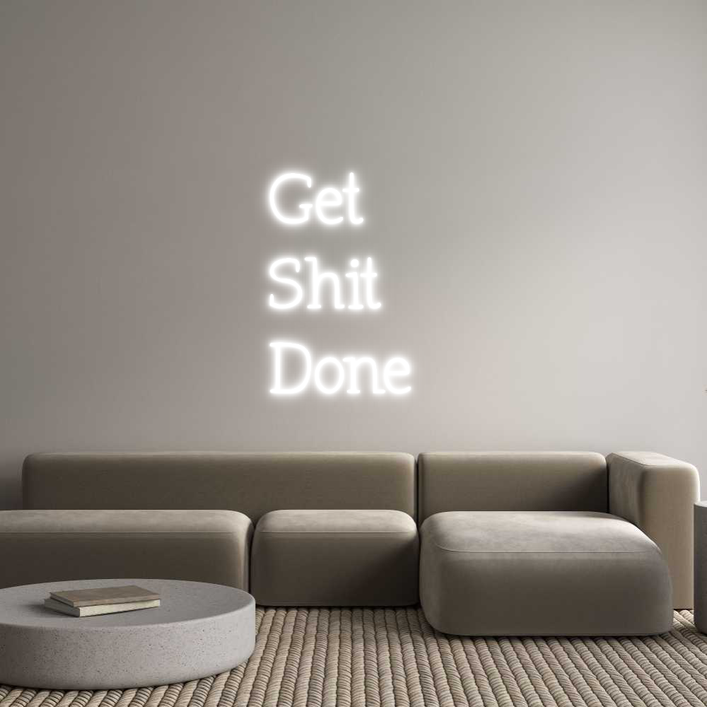Anpassad neon: Get 
Shit 
...