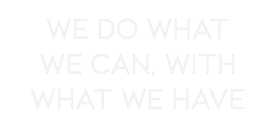 Anpassad neon: WE DO WHAT
W...