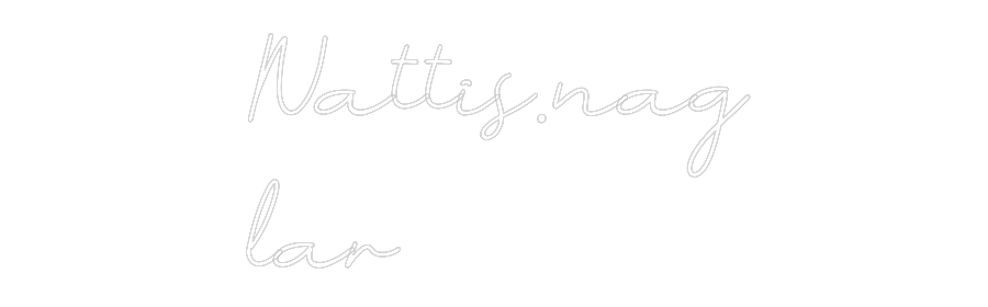 Anpassad neon: Nattis.nag
lar