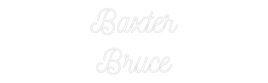 Anpassad neon: Baxter
Bruce