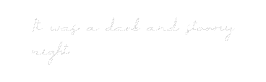 Anpassad neon: It was a dark...