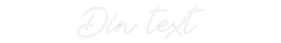 Anpassad neon: Din text