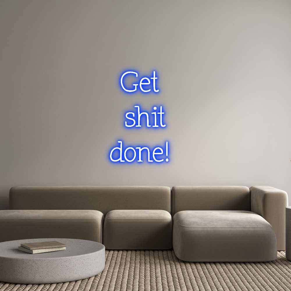 Anpassad neon: Get 
shit
d...