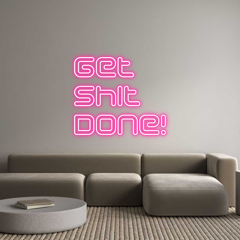 Anpassad neon: Get 
Shit 
...