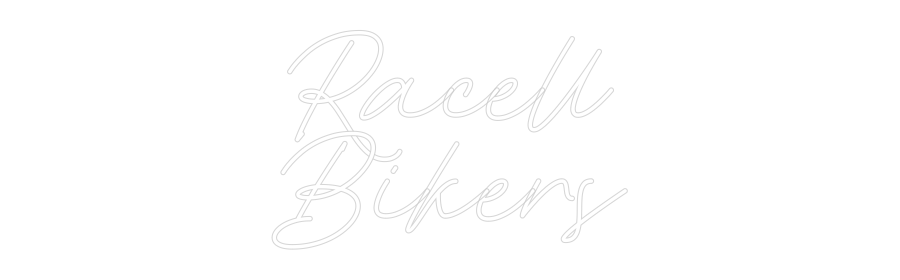 Anpassad neon: Racell
Bikers