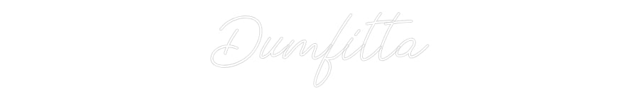 Anpassad neon: Dumfitta