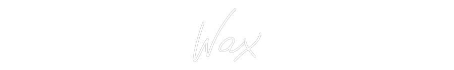 Anpassad neon: Wax