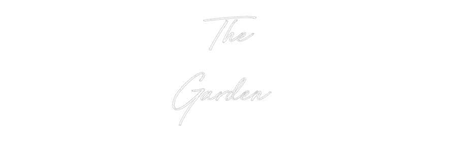 Anpassad neon: The
Garden
