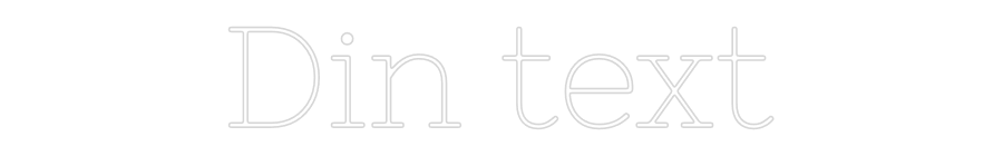 Anpassad neon: Din text