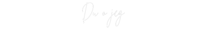 Anpassad neon: Du o jeg
