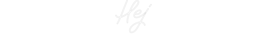 Anpassad neon: Hej