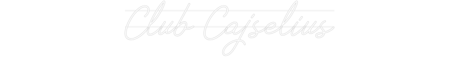 Anpassad neon: Club Cajselius