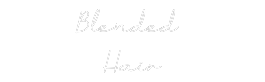 Anpassad neon: Blended 
Hair
