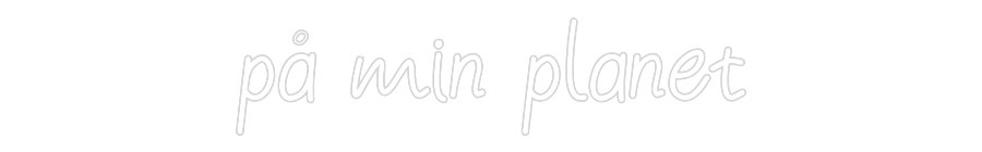 Anpassad neon: på min planet