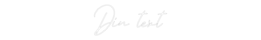 Anpassad neon: Din text