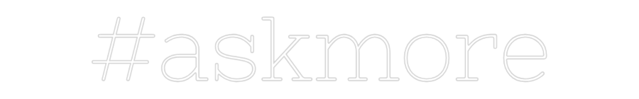 Anpassad neon: #askmore