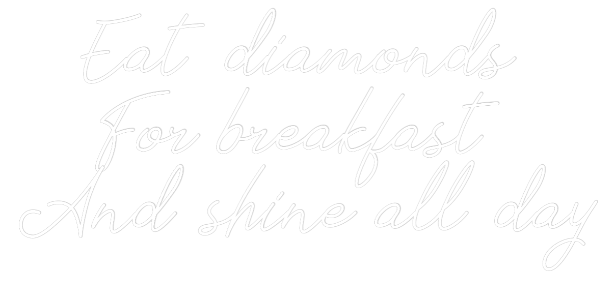 Anpassad neon: Eat diamonds ...