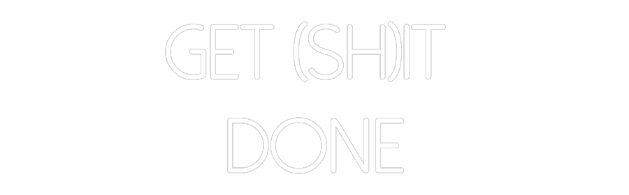 Anpassad neon: GET (SH)IT 
...