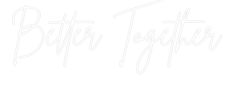 Anpassad neon: Better Together