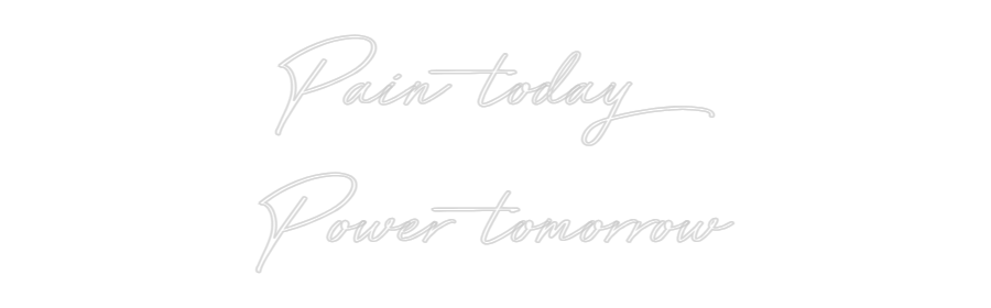 Anpassad neon: Pain today
P...
