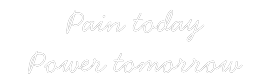 Anpassad neon: Pain today
P...