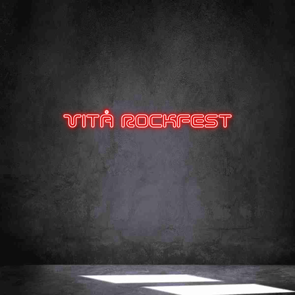 Anpassad neon: 
VITÅ ROCKFEST