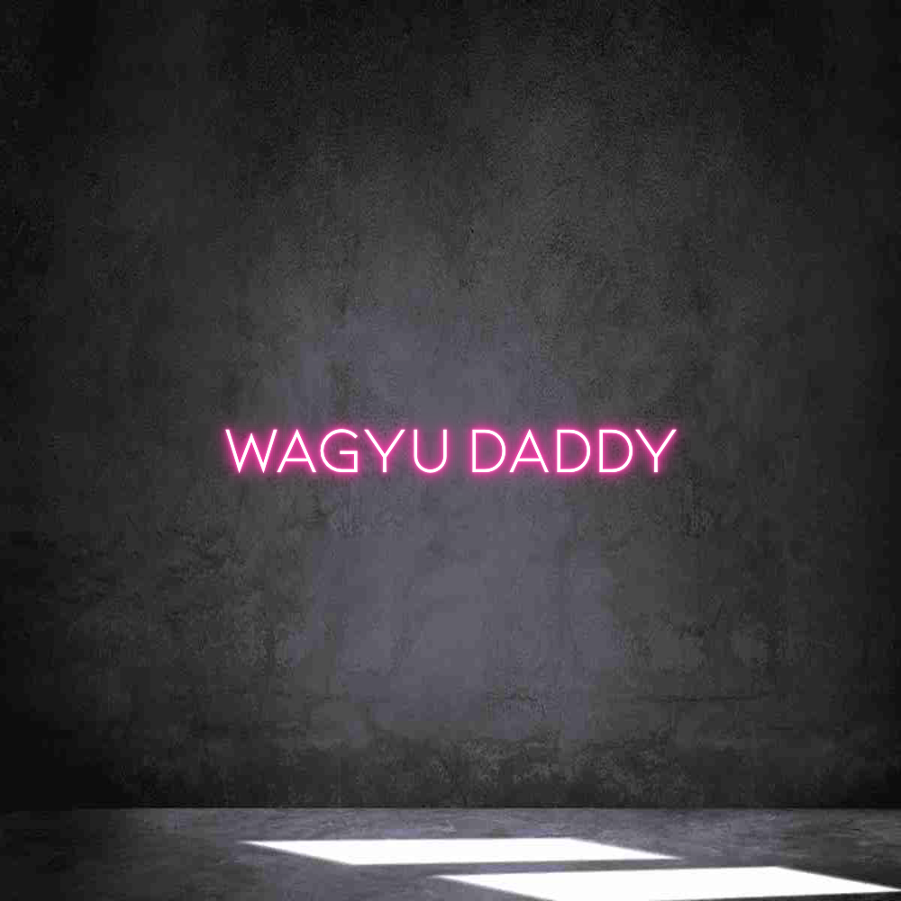 Anpassad neon: Wagyu Daddy