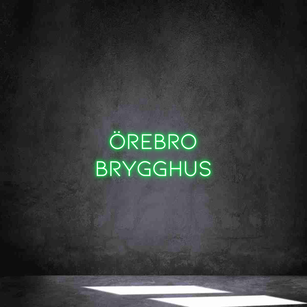 Anpassad neon: Örebro
Brygg...