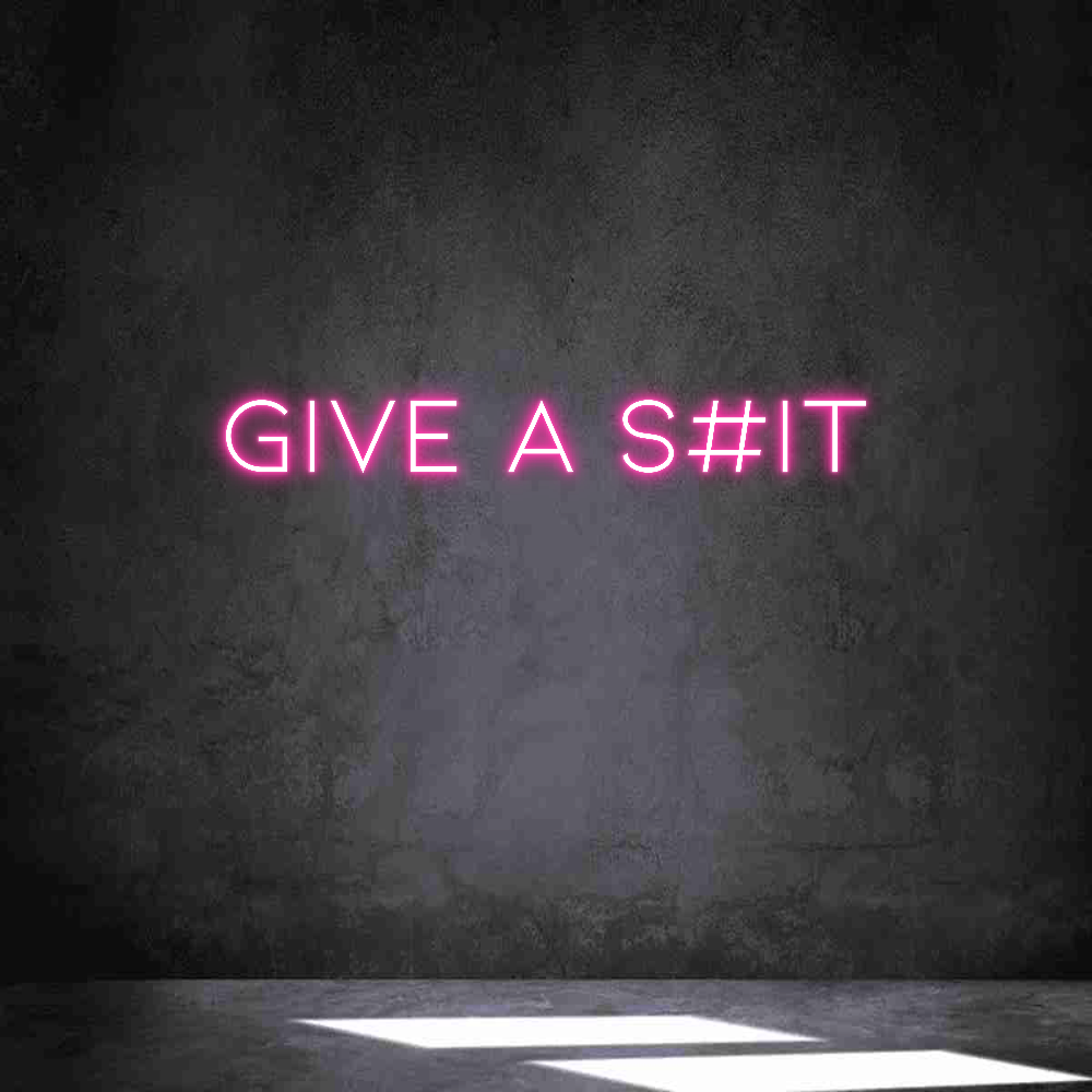 Anpassad neon: GIVE A S#IT