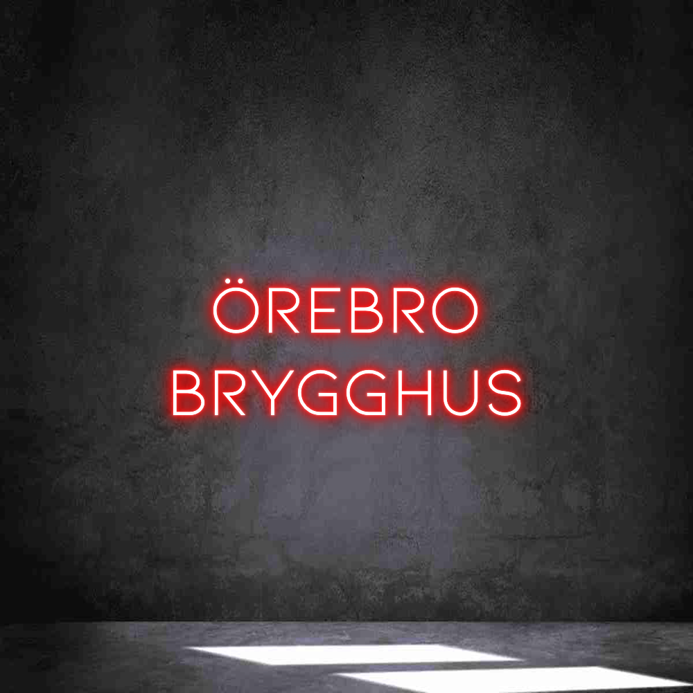 Anpassad neon: Örebro
Brygg...