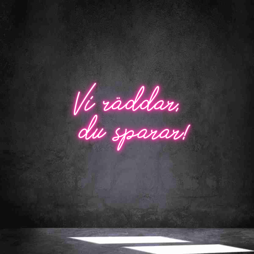Anpassad neon: Vi räddar,
 ...